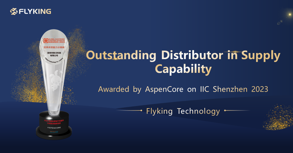 Flyking Technology Receives 2023 Outstanding Distributor in Supply Capability Award at IIC Shenzhen